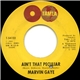 Marvin Gaye - Ain't That Peculiar / She's Got To Be Real