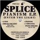 Splice - Pianism E.P. (Enter The Light)