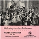 Victor Silvester And His Ballroom Orchestra - Waltzing In The Ballroom