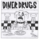Diner Drugs - Diner Drugs EP