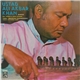 Ustad Ali Akbar Khan - Ustad Ali Akbar Khan - Raga Alamgiri / Jogia - Kalengra