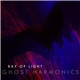 Ghost Harmonics - Ray Of Light