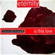 Eternity - Is This Love