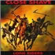 Close Shave - Lone Riders