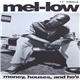 Mel-Low - Money, Houses & Ho's / B.G. Thang