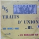 Les Traits D'Union ..81 - Ilay Rendez-Vous / Aza Mankalefak' Olo
