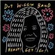 Dot Wiggin Band - Ready! Get! Go!