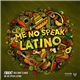 FMKNT Aka FMNT & MKN - Me No Speak Latino