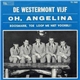 De Westermont Vijf - Oh, Angelina