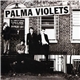 Palma Violets - 180