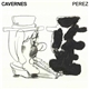 Perez - Cavernes